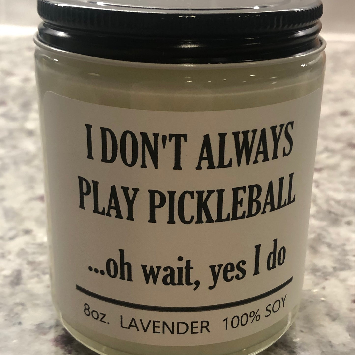 "I Don't Always Play Pickleball" Candle