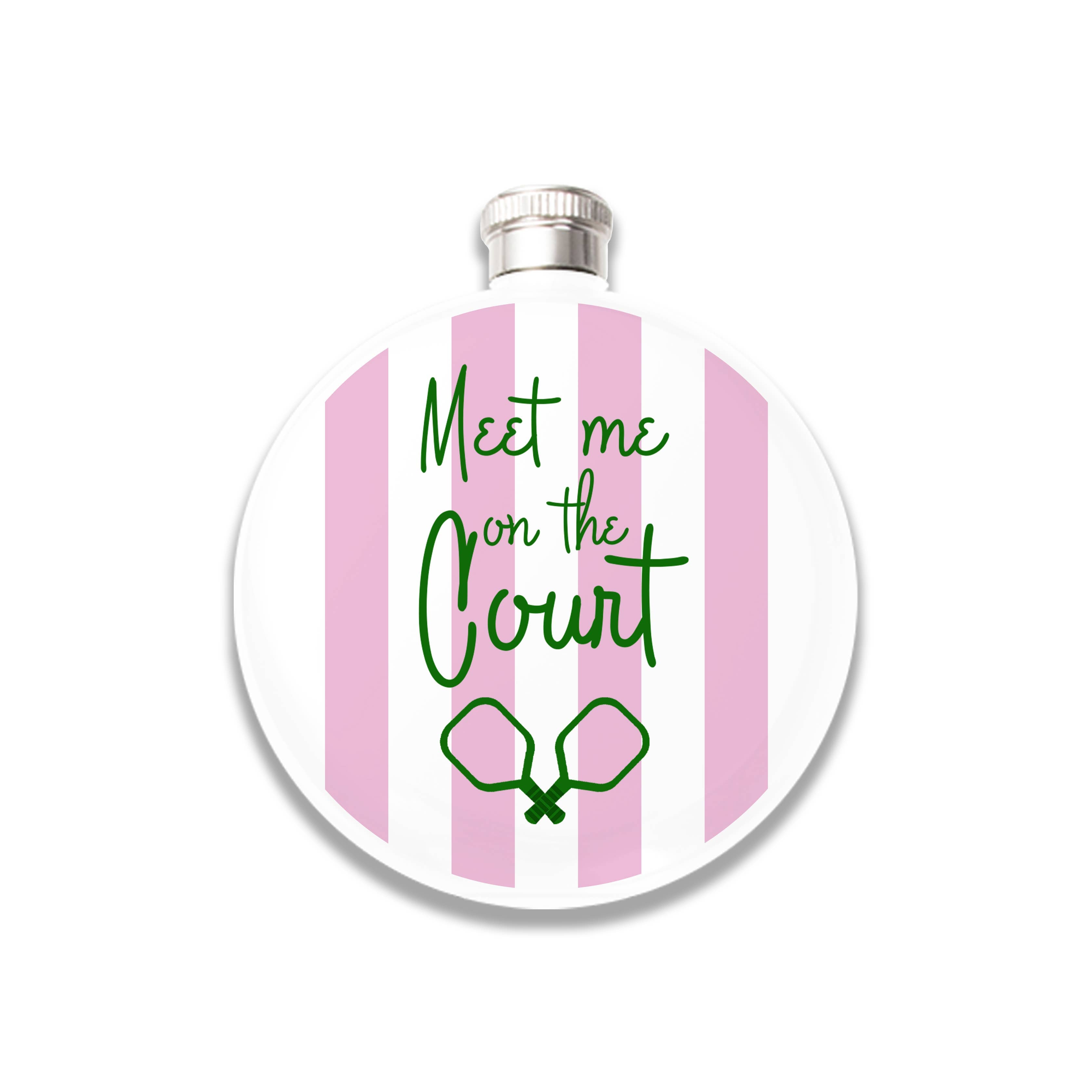 Meet me on the Court Round Flask - Dink & Volley Pickleball