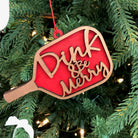 Wooden Dink and Be Merry Pickleball Paddle Christmas Ornament - Dink & Volley Pickleball